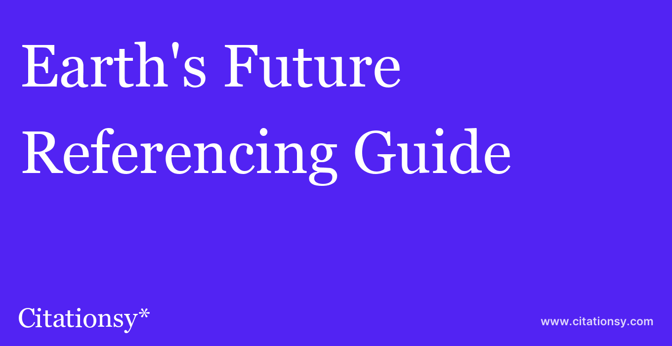 cite Earth's Future  — Referencing Guide